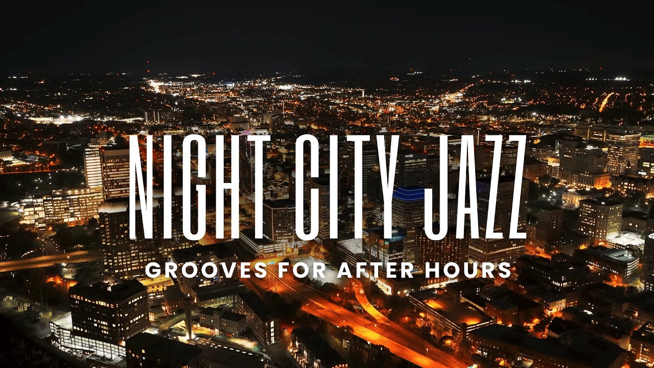 Night City Jazz | Grooves for After Hours