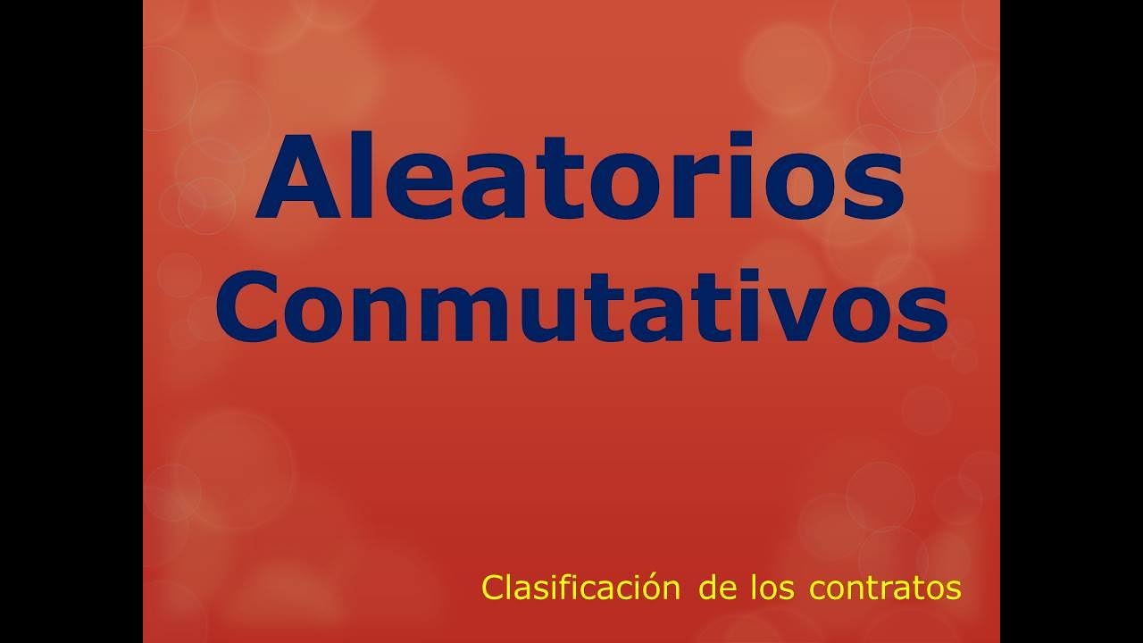 Contratos Aleatorios y Conmutativos