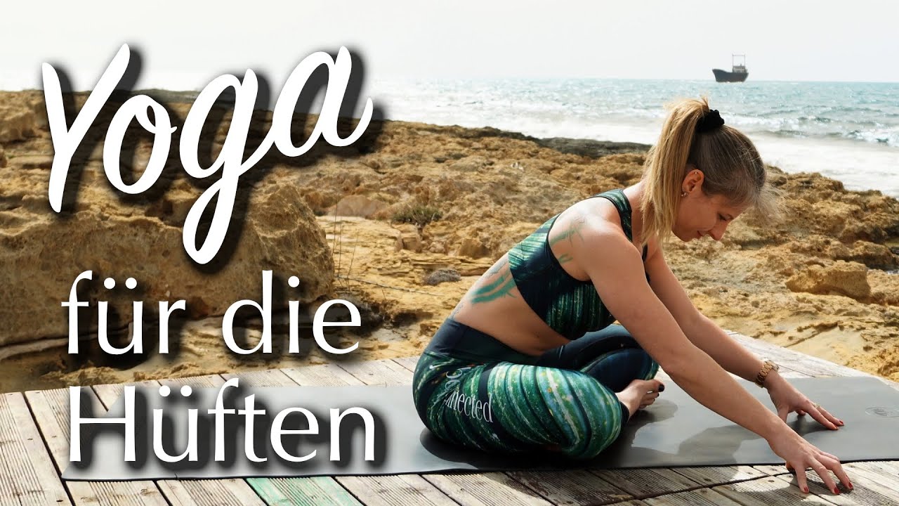 Yoga f&uuml;r die H&uuml;ften | Weite schaffen | H&uuml;fte &ouml;ffnen und Mobilisieren | Blockaden l&ouml;sen