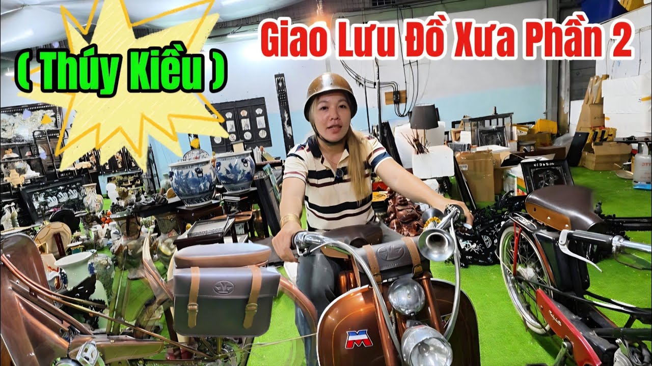 Thúy Kiều Báo Giá Đồ Xưa, Và Xe Mobylette,Mời Bà Con Xem Giao Lưu 