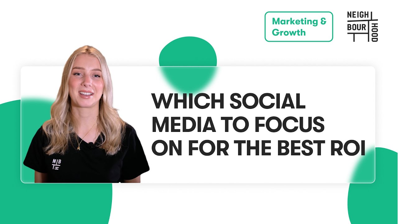 Best Social Media Channels for Your Business | Neighbourhood