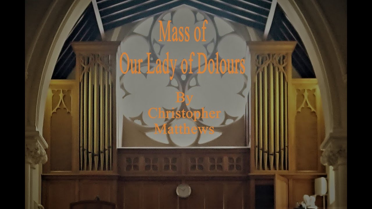 Mass of Our Lady of Dolours - By Christopher Matthews