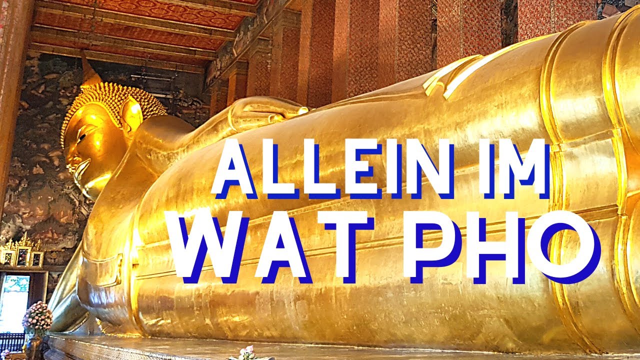 Alleine im Wat Pho - Privater Besuch im Tempel des Liegenden Buddha in Bangkok