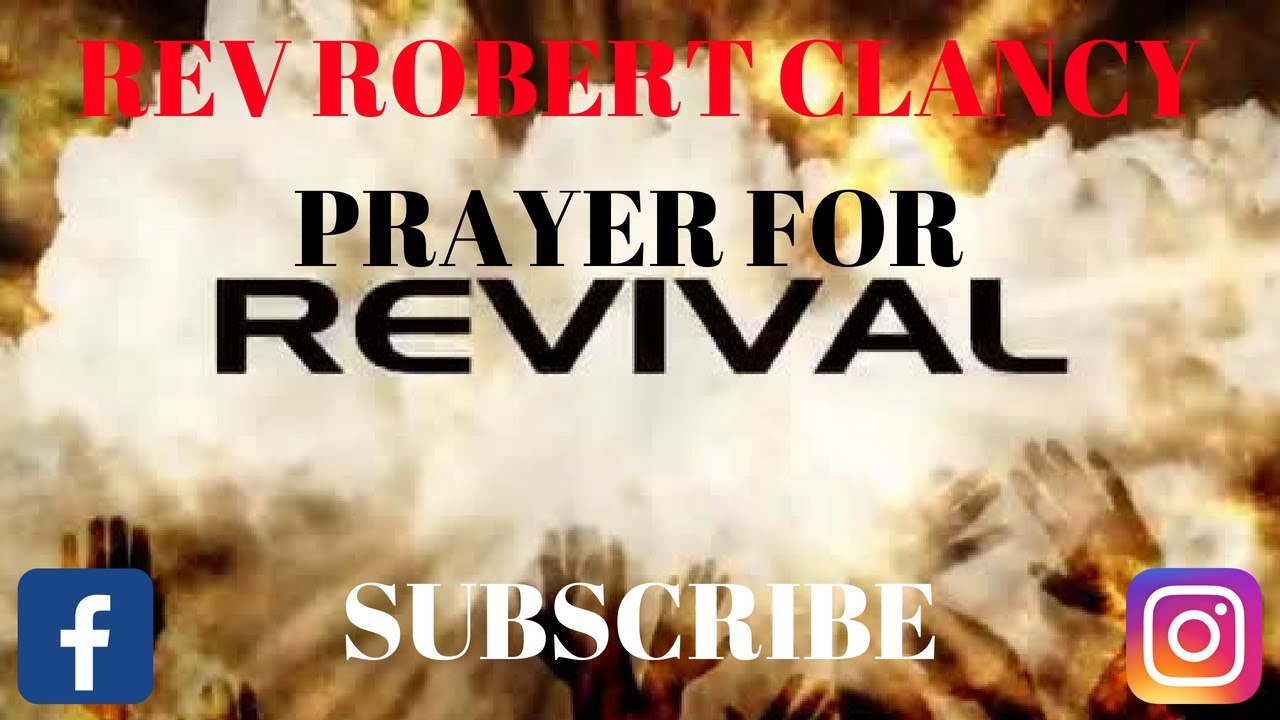 POWERFUL PRAYER TO SPARK REVIVAL - PST ROBERT CLANCY
