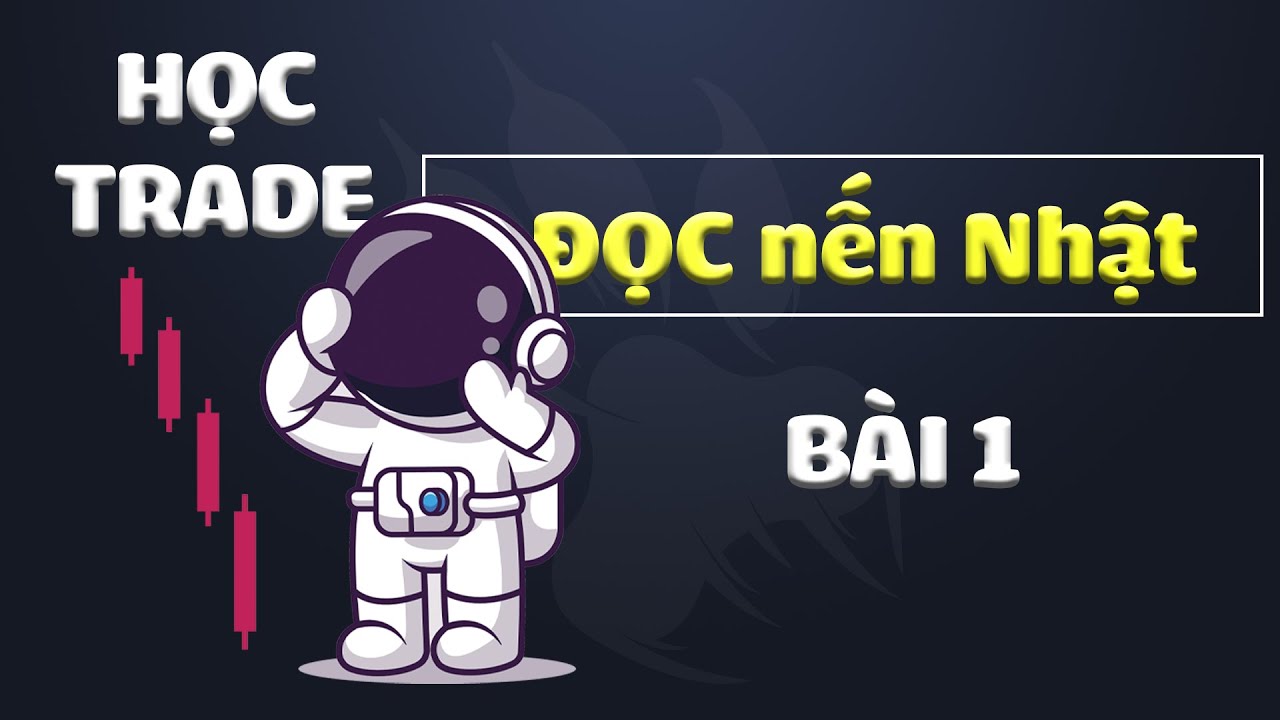 #1. HỌC TRADE: ĐỌC NẾN NHẬT | FX DREAM TRADING