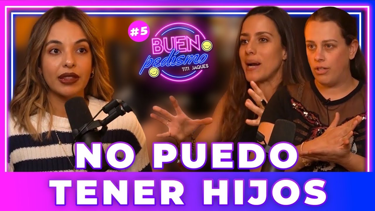 No PUEDO tener HIJOS | Buenpedísmo #5 | Titi Jaques ft Guadalupe Hernández y Rebeca Verbitzky