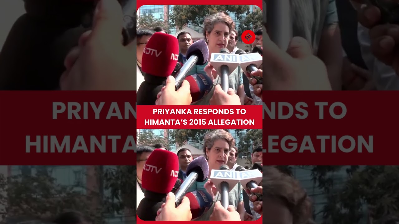 Priyanka Gandhi Hits Back at Himanta Biswa Sarma Over 2015 CM Claim