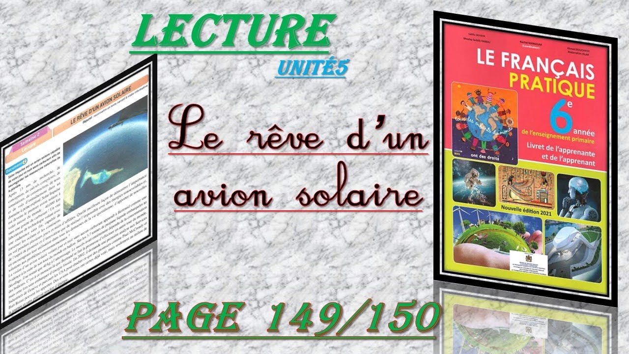 le français pratique - 6ème année - Lecture - le rêve d'un avion solaire - page 149/150