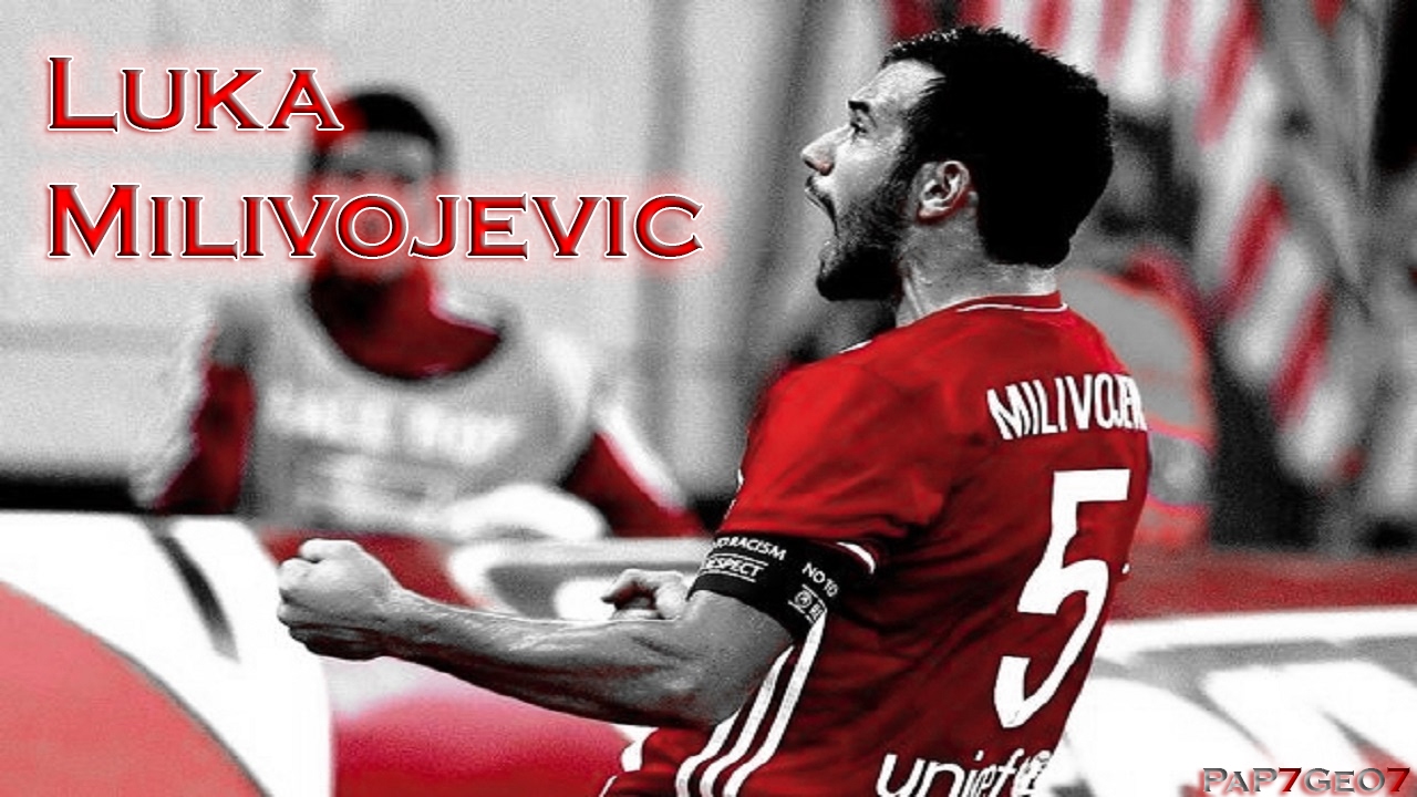 Luka Milivojević - Thanks For The Memories! | 2014-2017