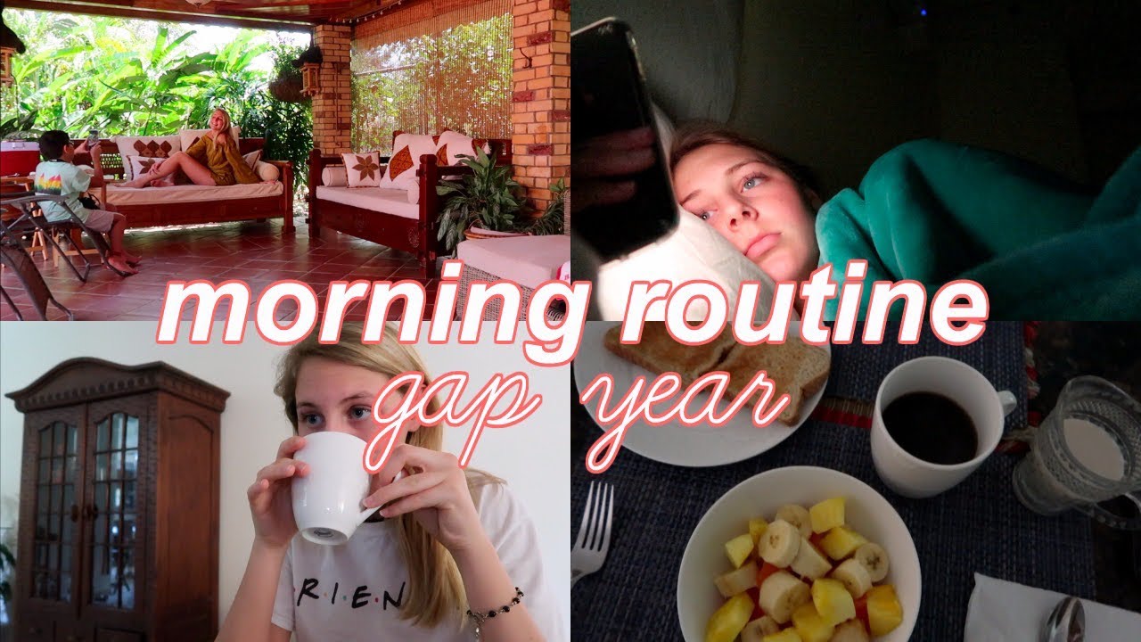 My Morning Routine: Gap Year 2019