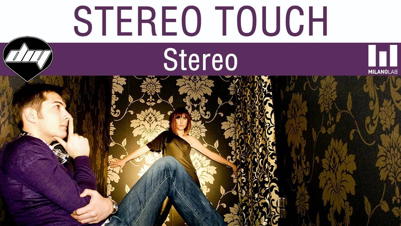 STEREO TOUCH - Stereo