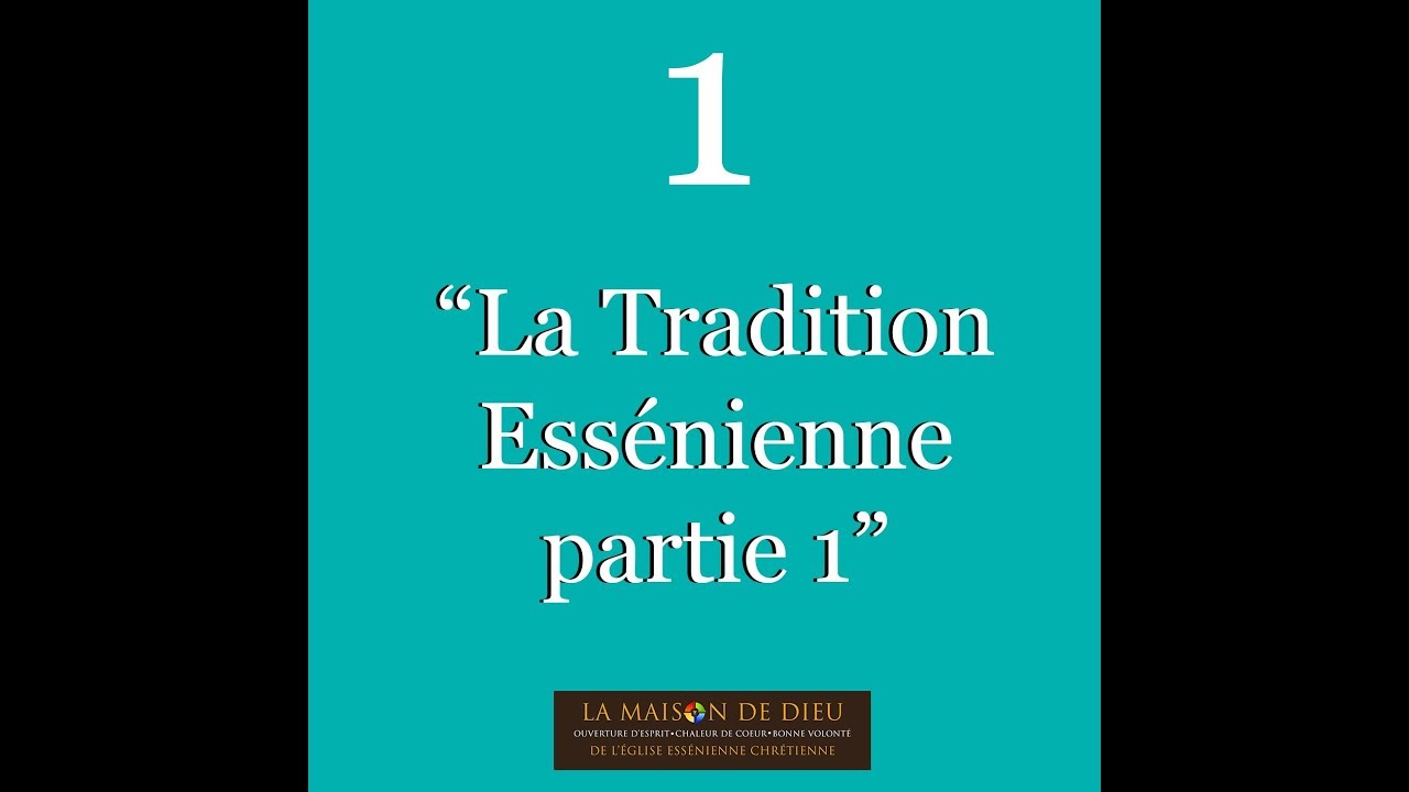 LA TRADITION ESSENIENNE, CE QUE L'ON NE VOUS A JAMAIS DIT(Partie 1)