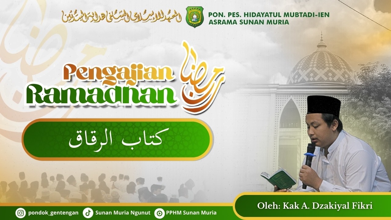 07# PENGAJIAN KITAB  AR-RIQAQ OLEH KAK AHMAD DZAKIYAL FIKRI