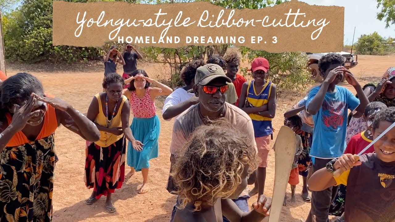 Yolngu-style Ribbon-cutting | Homeland Dreaming Ep. 3