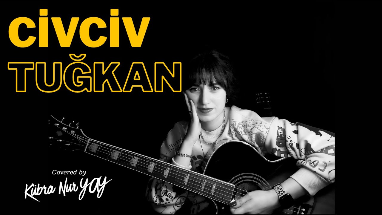 Tuğkan - Civciv | Akustik Cover by Kübra Nur YAY