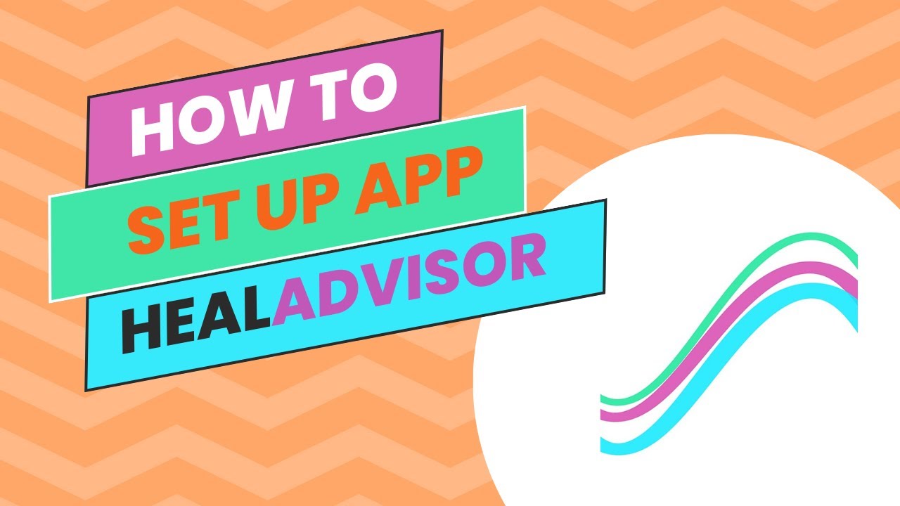 TUTORIAL#3 How to set up HealAdvisor app