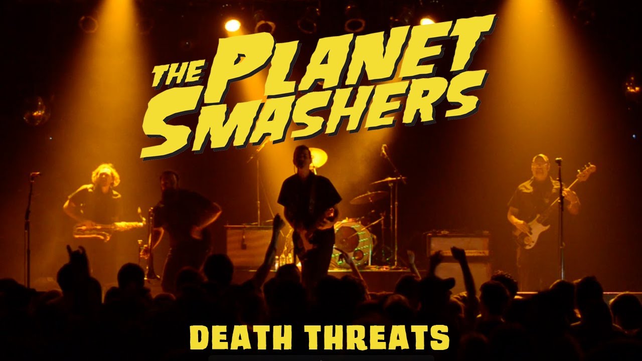The Planet Smashers - Death Threats (Official Video)