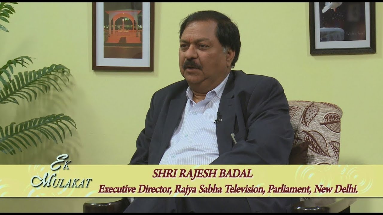 Ek Mulakat | Ep 257 | Shri Rajesh  Badal , Excutive Director, Rajya Sabha TV | Brahmakumaris