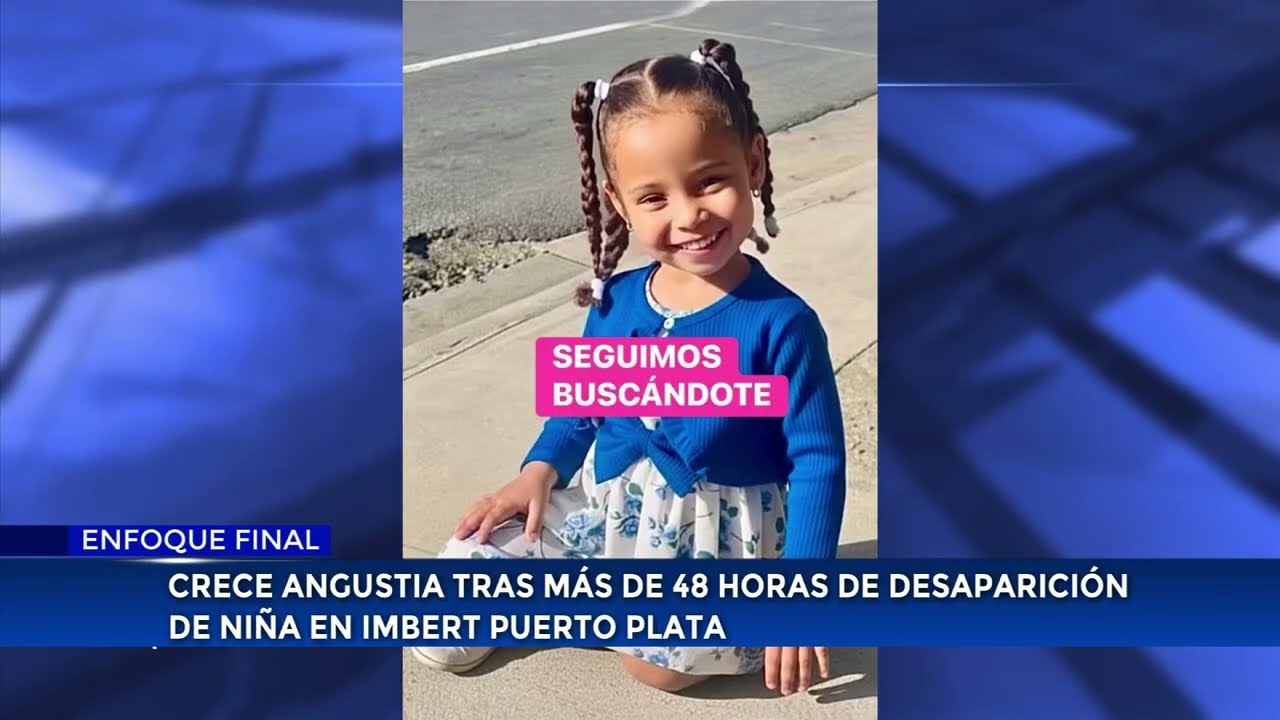 Crece angustia tras más de 48 horas de desaparición de niña en Imbert, Puerto Plata