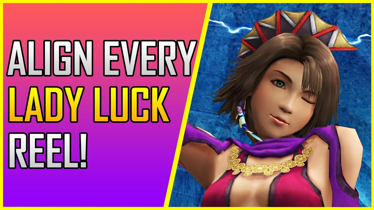 Easy Lady Luck Reels | Final Fantasy X-2 HD Remaster Tips and Tricks