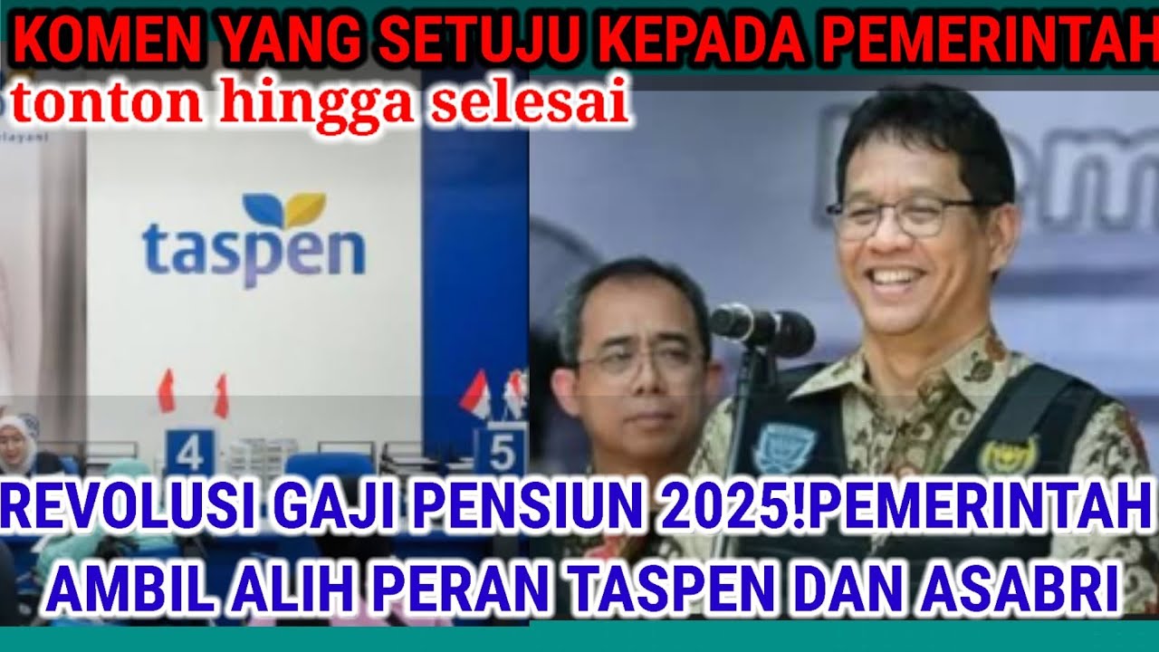 REVOLUSI GAJI PENSIUNAN 2025! PEMERINTAH AMBIL ALIH PERAN TASPEN DAN ASABRI,BEGINI SKEMA BARU PART 1