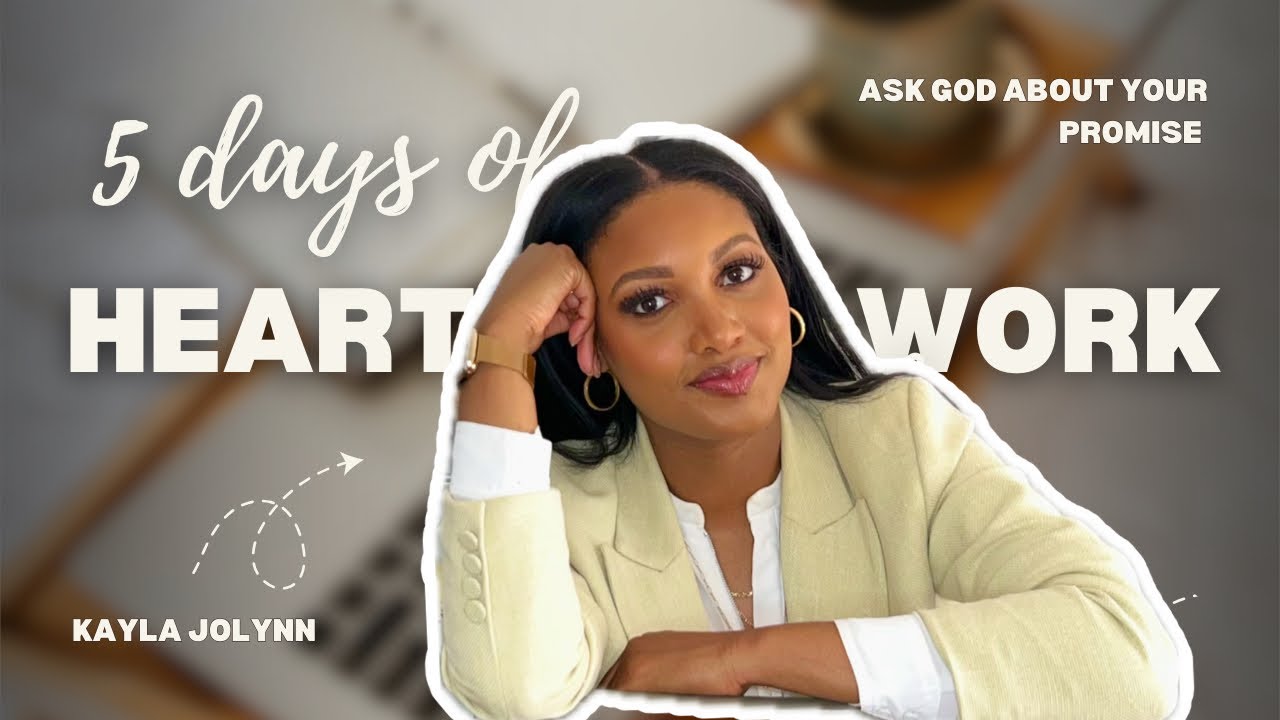 5 Days of He[Art]work: How to get a clearer vision for you life