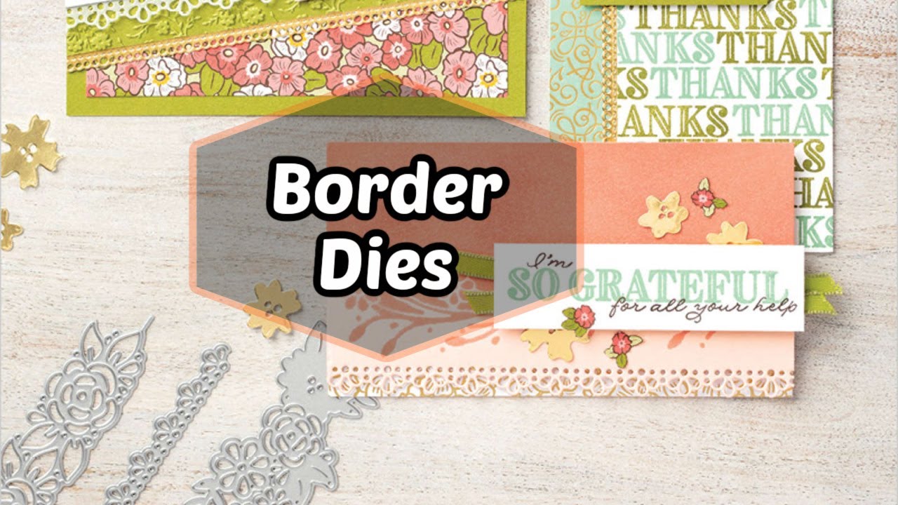 Border dies for Card Making with Stampin up Ornate Borders Dies