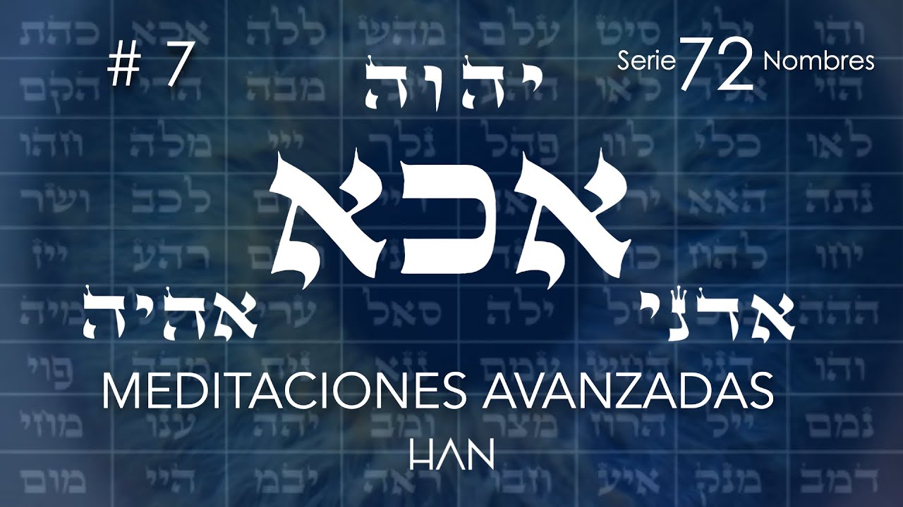 7. Aleph Caf Aleph | Meditación avanzada de los 72 nombres