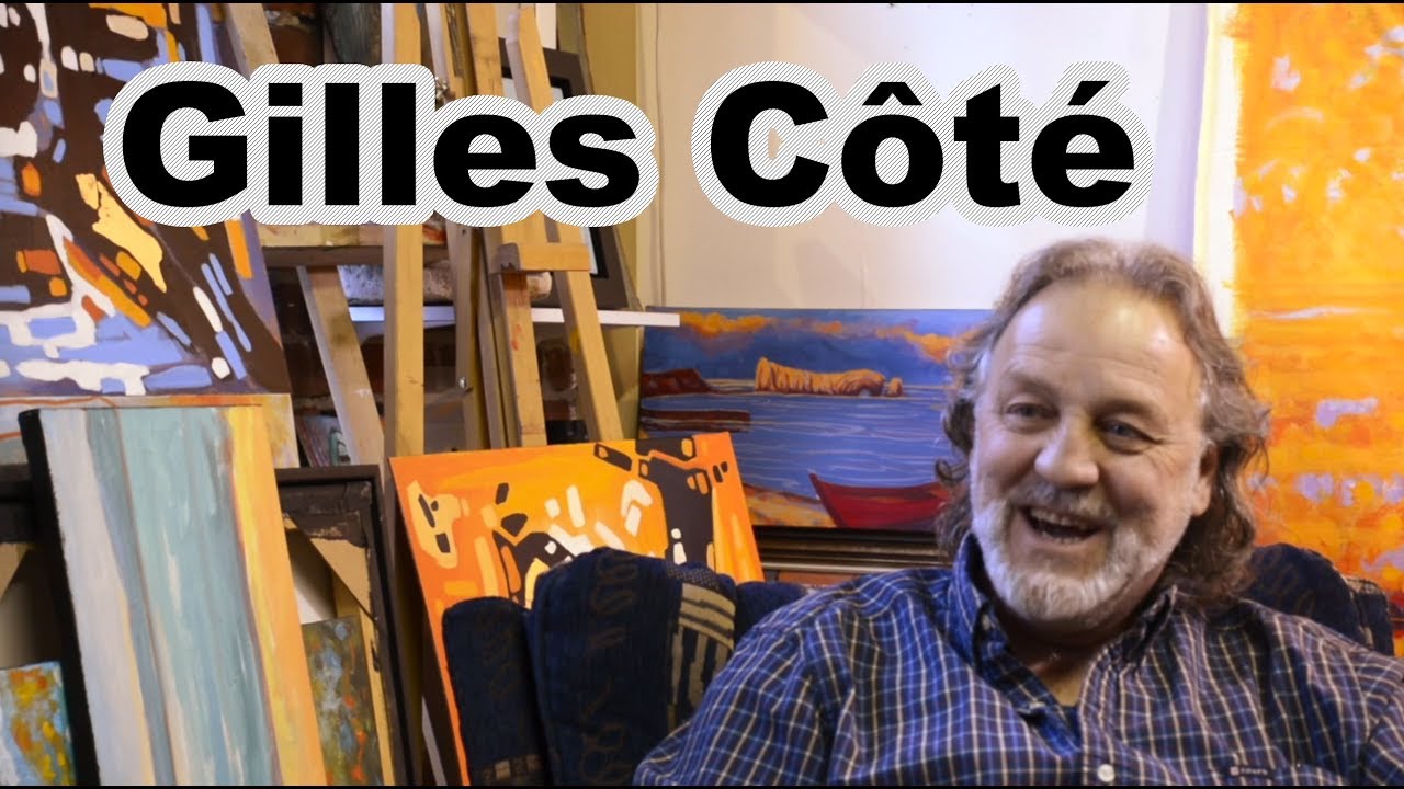 Entrevue avec l'artiste peintre  Gilles Côté