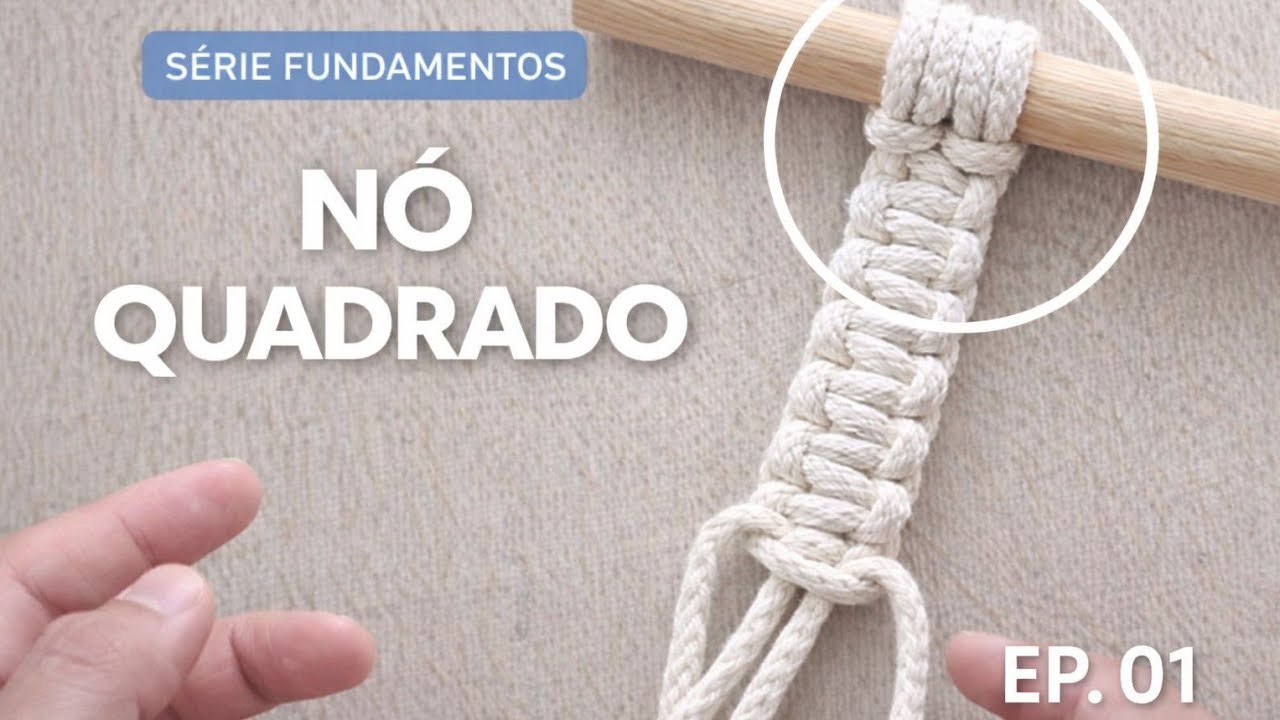 Aprenda o Nó Quadrado | Base do Macramê para Iniciantes.