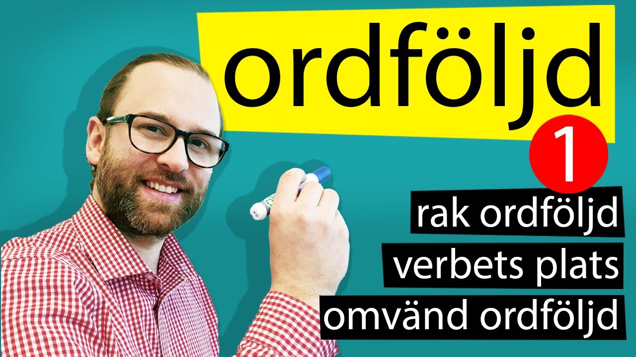 1. Ordföljd - Rak ordföljd, verbets plats och omvänd ordföljd