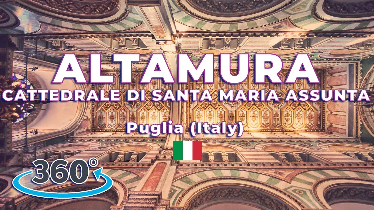 Altamura - Cattedrale di Santa Maria Assunta - Walking tour 360&deg;- Puglia (Italy)