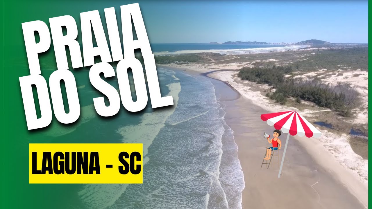 #038 -  Praia do Sol - Laguna (SC)  Atualização - Expedição Brasil de Frente para o Mar