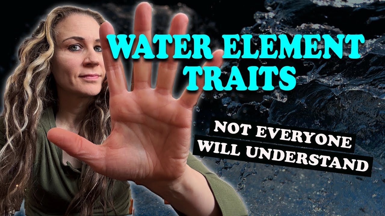 5 Water Element Traits Not Everyone Will Understand