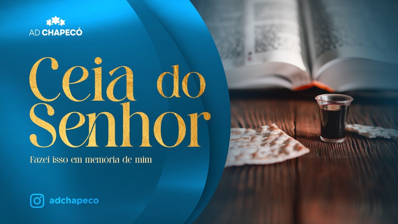 Culto de Santa Ceia - AD Chapecó - 01/03/2026