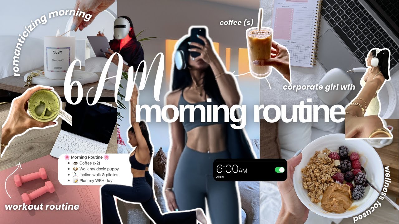 6AM MORNING ROUTINE ☀️ | the secret to BALANCING wellness + productivity while WFH