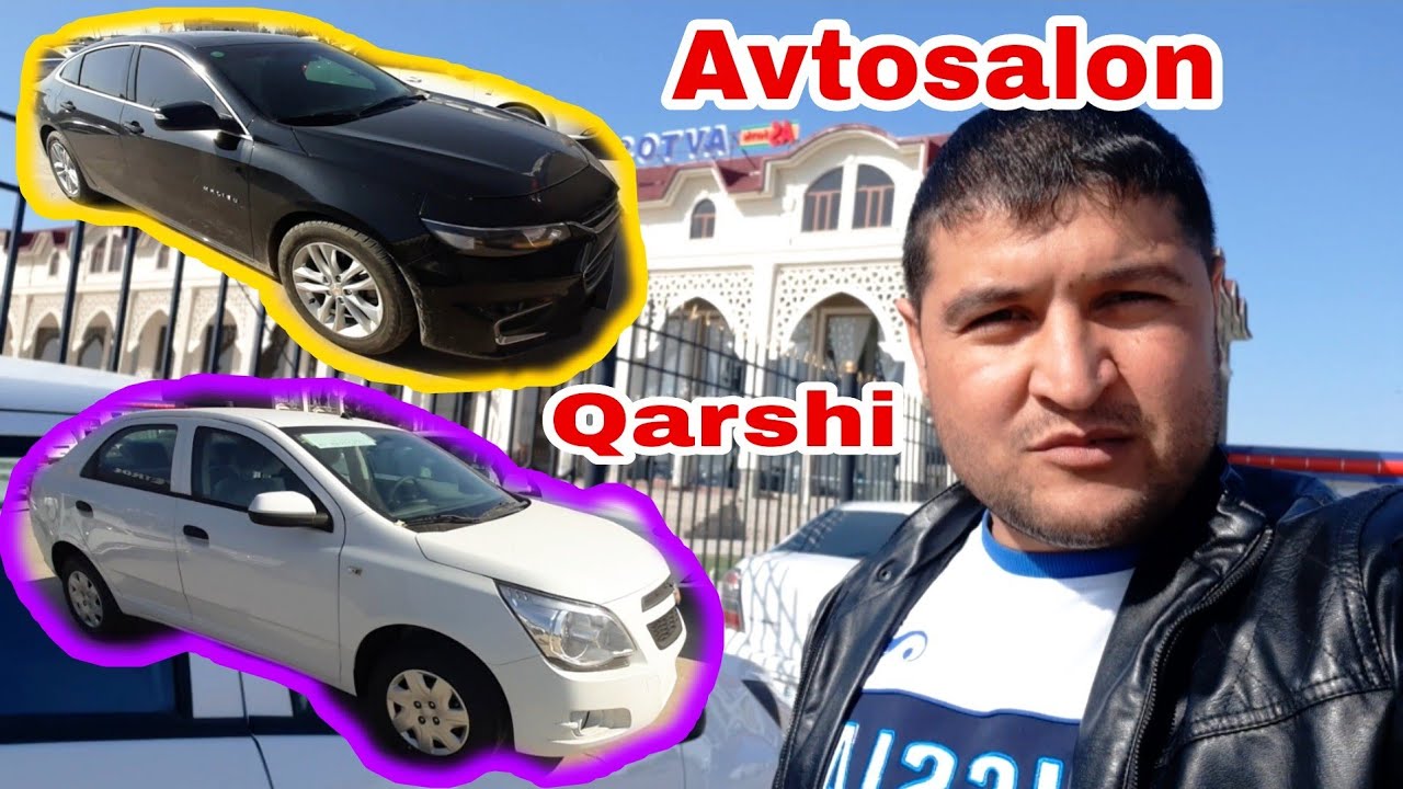 Qarshi Avtosalon narxlari uzgardimi, tez kuring