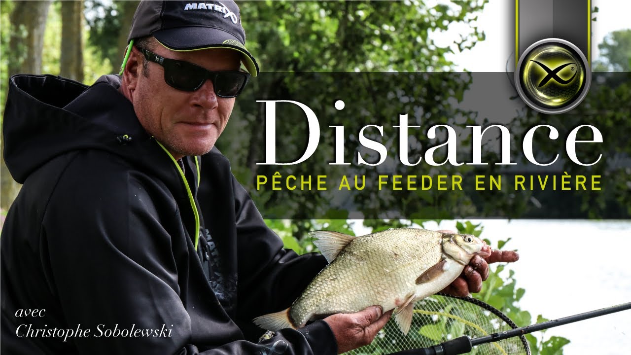 Distance - Pêche au feeder en rivière avec Chirstophe Sobolewski +bonus - Matrix Fishing TV France