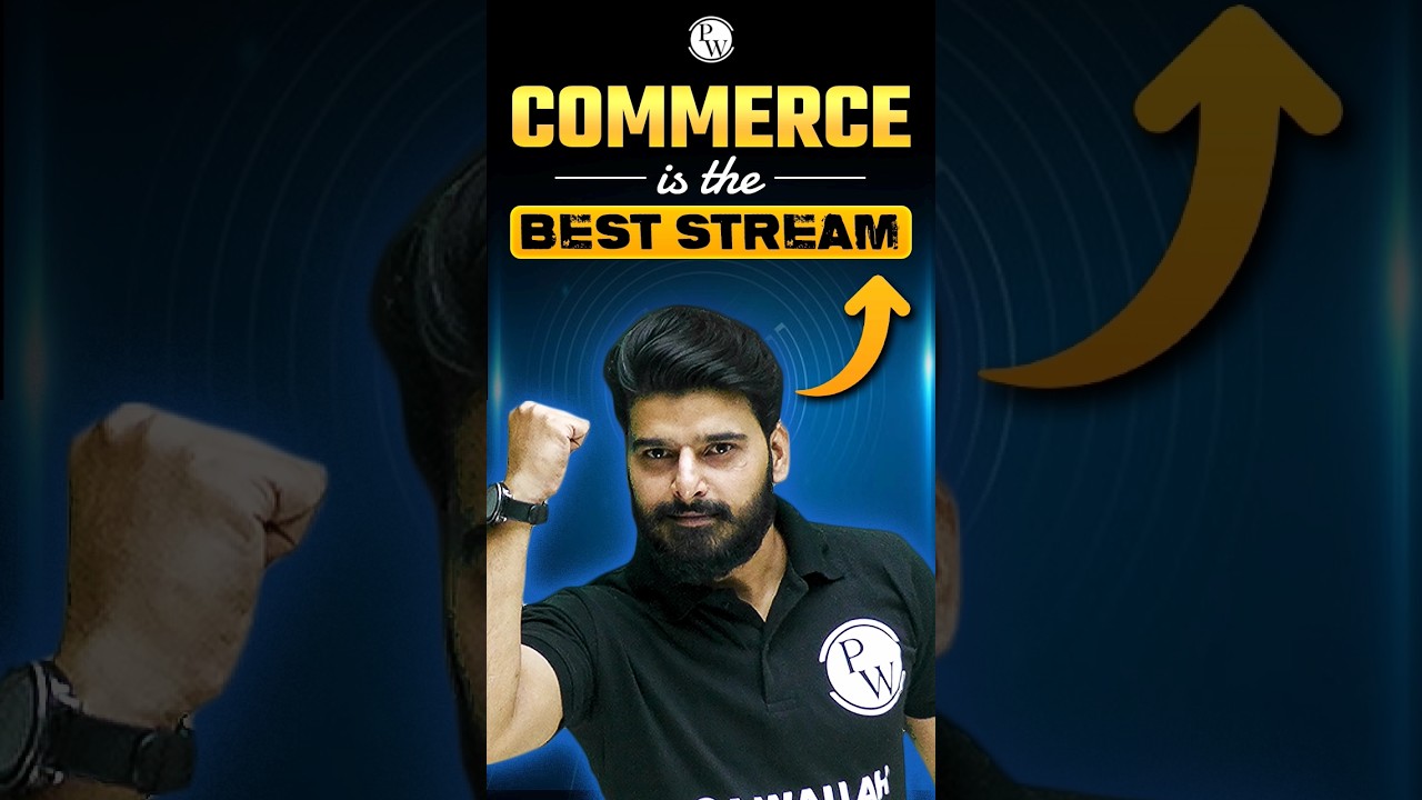 Commerce is the Best stream 🔥🔥#Shorts #PW #Commerce