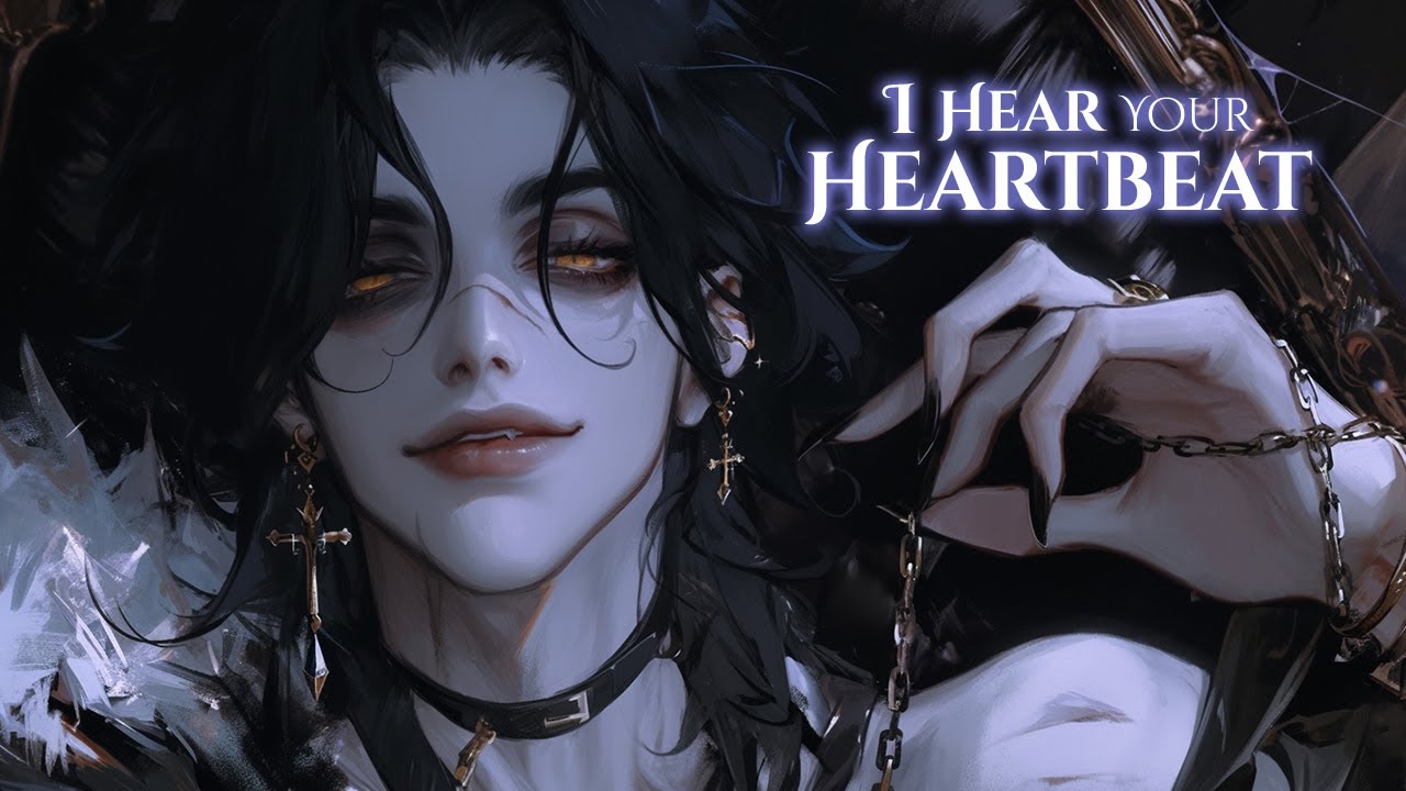 I HEAR YOUR HEARTBEAT 👁️🩸 // 