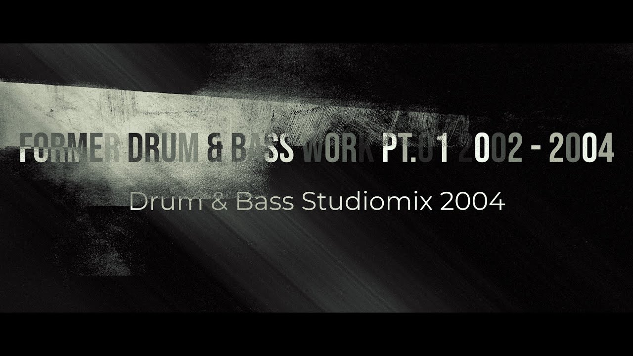 Rawtekk - Former Drum & Bass Work PT.01. 2002 &ndash; 2004 (Drum & Bass Studiomix 2004)