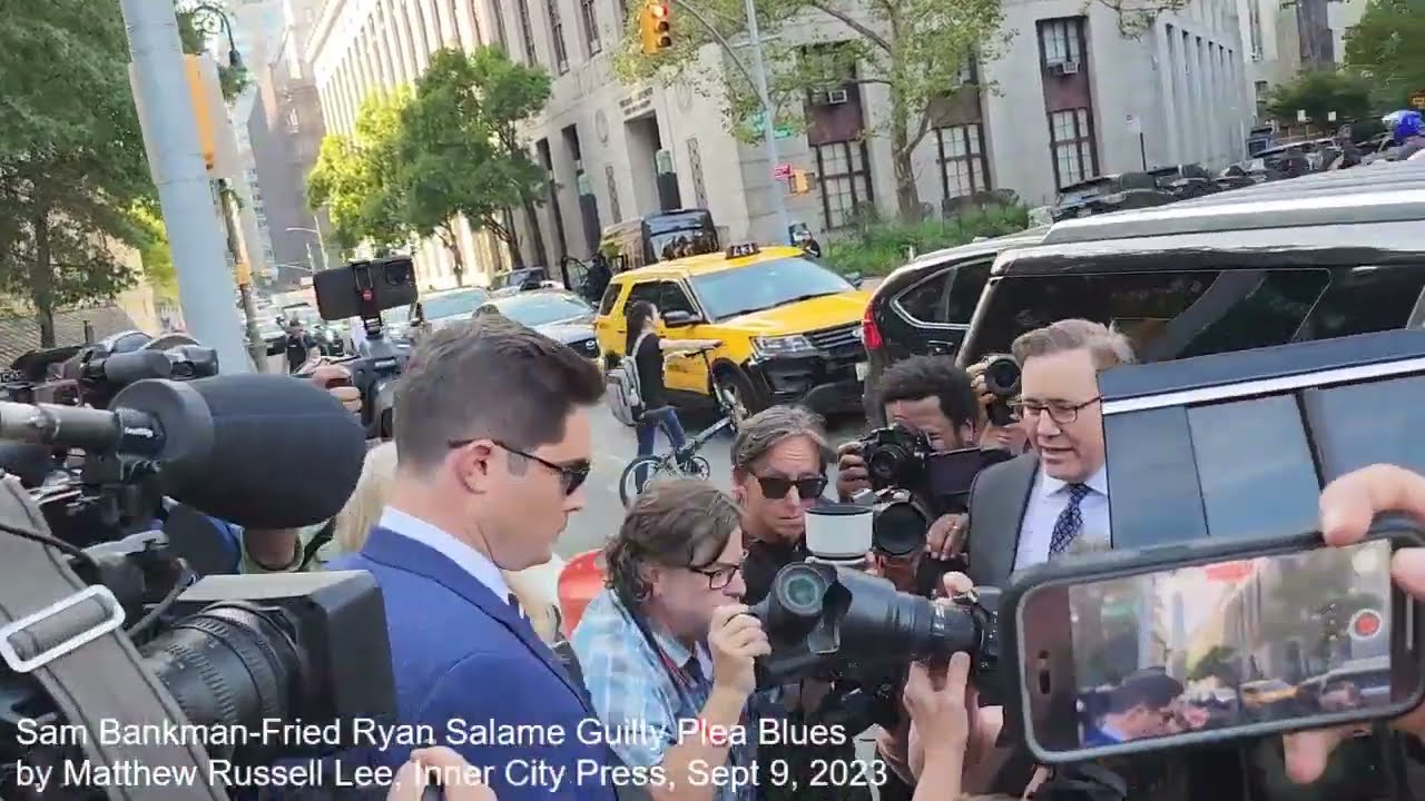 Sam Bankman-Fried Ryan Salame Guilty Plea Blues by Matthew Russell Lee, Inner City Press 9 Sept 2023