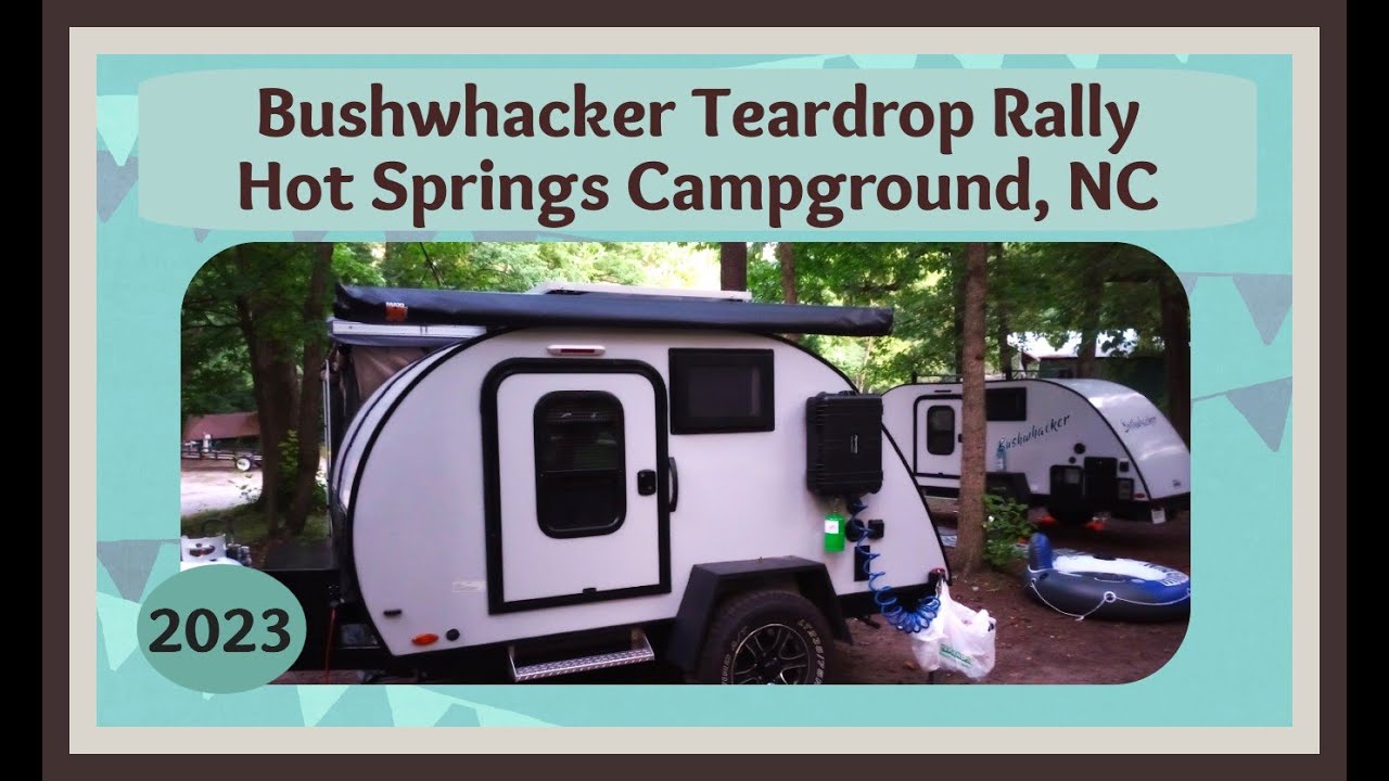 Bushwhacker Teardrop Camper Rally /  Hot Springs Campground,  NC