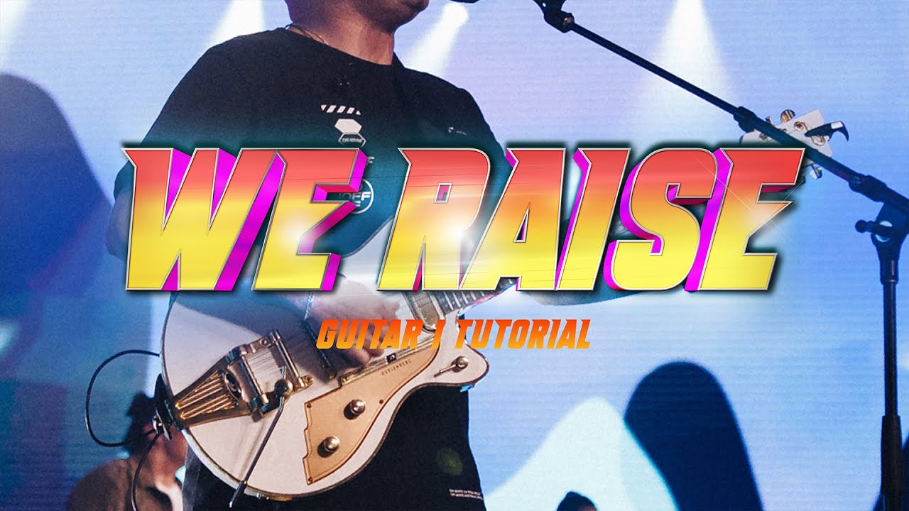 We Raise | Official Planetshakers Guitar 1 Tutorial