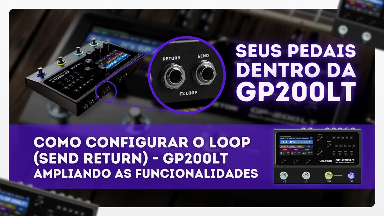 Valeton GP200LT - Configurando o FX Loop (Send/Return)