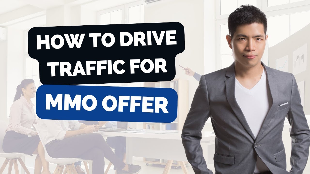 How To Drive High-Converting Traffic For MMO (Make Money Online) & Affiliate Marketing