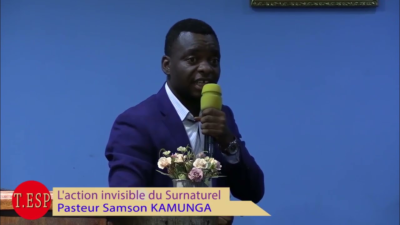 L'action invisible du surnaturel - Pasteur Samson KAMUNGA