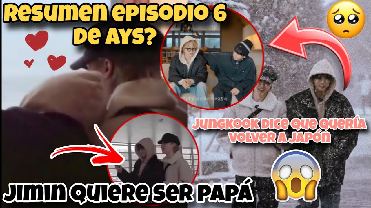 JIKOOK-RESUMEN EP 6 AYS?😱+JIMIN QUIERE SER PAPÁ😭+JUNGKOOK RECOSTADO EN JIMIN!✨#jikook #bts