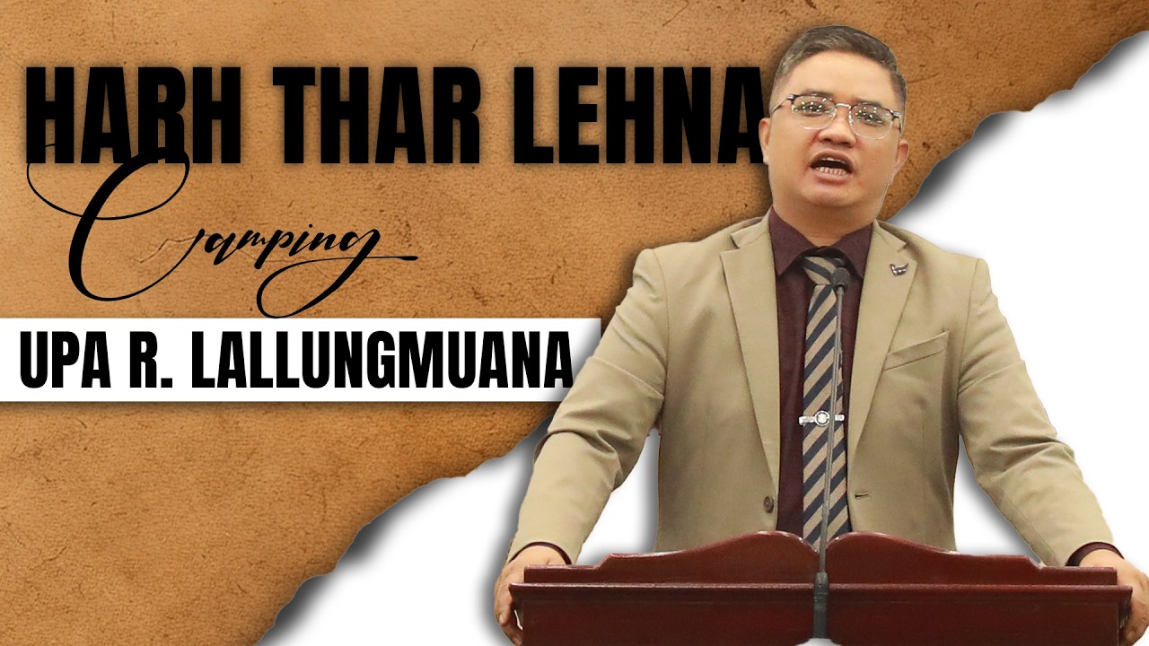 UPA R. LALLUNGMUANA | HARH THAR LEHNA CAMPING