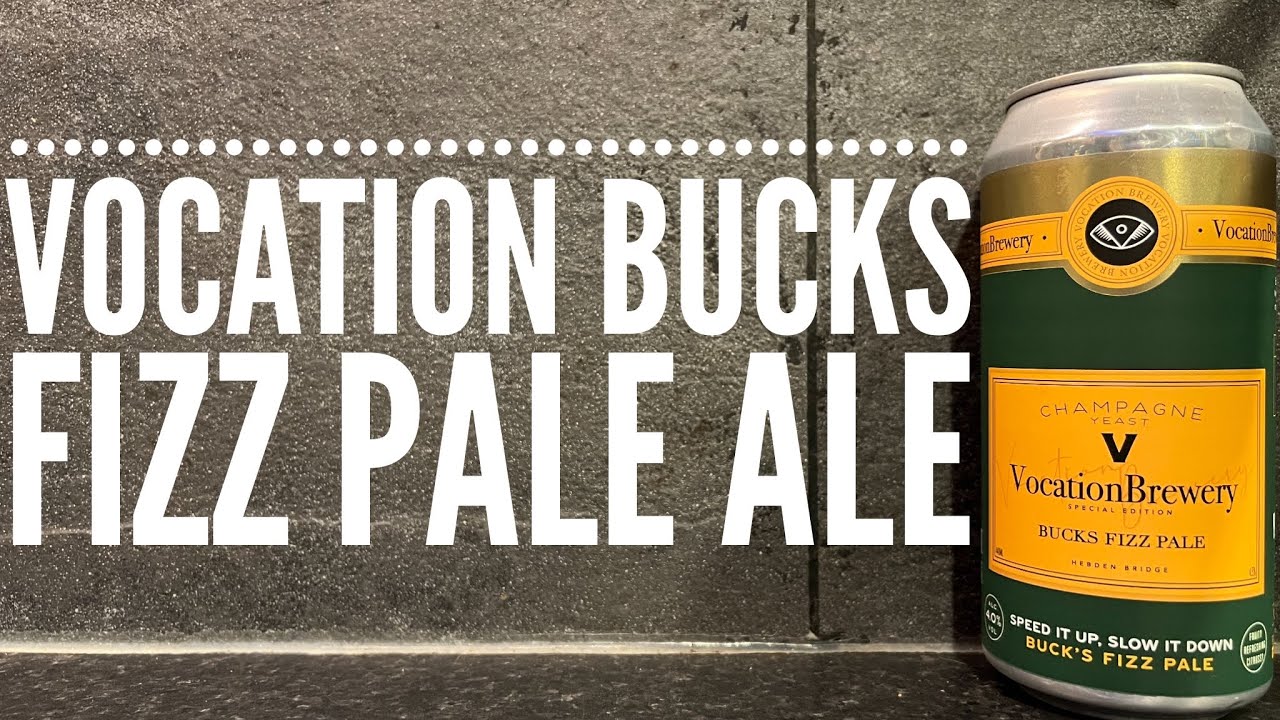 Vocation Bucks Fizz Pale Ale By Vocation Brewery | British Craft Beer Review